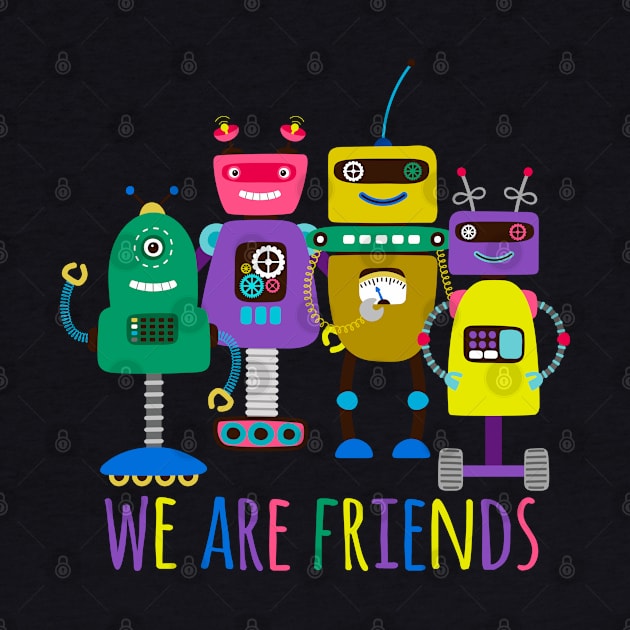 Robots We Are Friends by Mako Design 